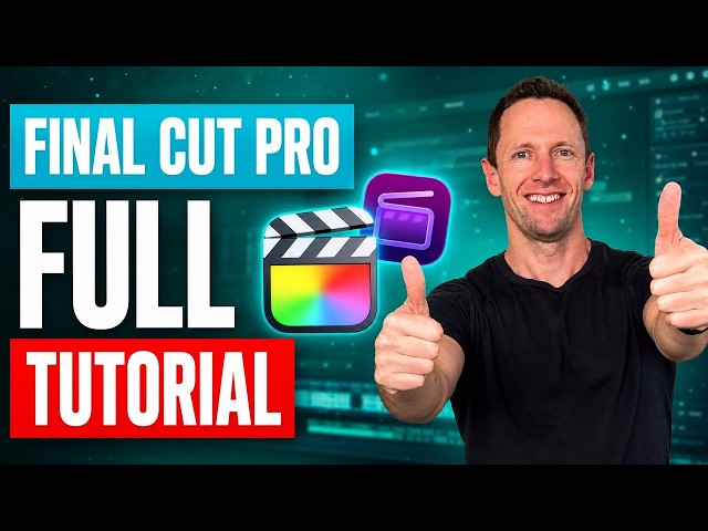 Final Cut Pro Tutorial for Beginners - COMPLETE Guide
