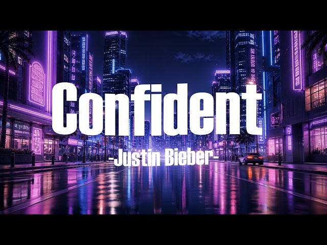 Justin Bieber - Confident ft. Chance The Rapper | Lyrics 