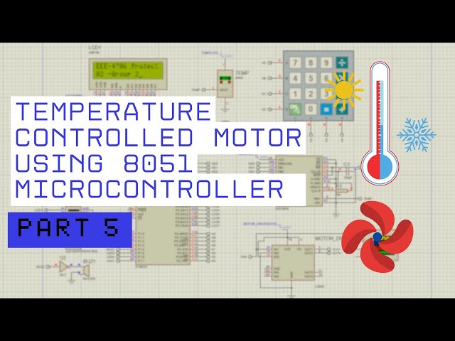 Temperature Controlled Motor Using 8051/8052 microcontroller - Part 5 - Code Explanation