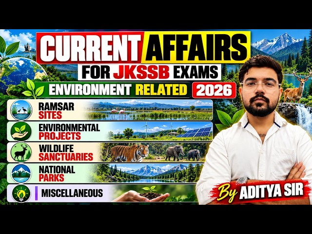 ENVIRONMENT RELATED CURRENT AFFAIRS||FOR ALL JKSSB EXAMS || BY ADITYA SIR