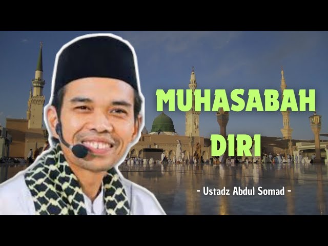 Muhasabah Diri - Ustadz Abdul Somad - uas - pecinta uas