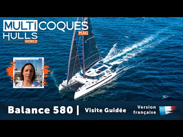 Balance 580 | Visite Guidée | Multicoques Mag