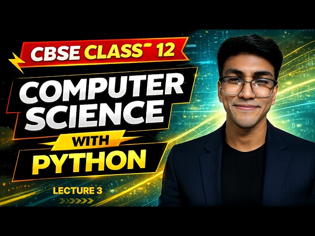 Python Revision Tour | Lecture 3 | Class 12 Computer Science with Python | Complete CBSE Course