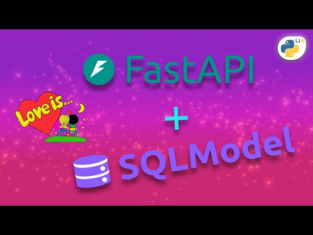 SQLModel - ідеальна ORM для вашого FastApi застосунку