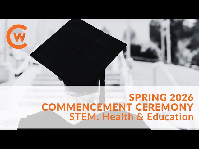CWC Commencement 2026 | STEM, Health & Education Ceremony