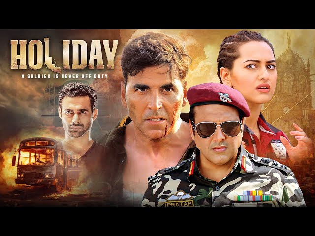 Holiday - A Soldier is Never Off Duty - Superhit Hindi Movie | Akshay Kumar, Sonakshi Sinha, Govinda