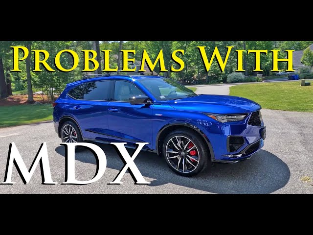 WATCH Before You Buy Acura MDX. After 1 Year Owning Minor Issues Problems or Dislikes Type S Advance