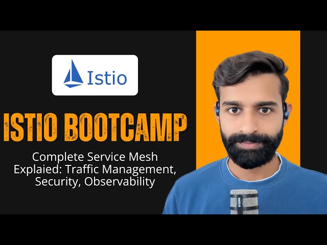 ISTIO bootcamp - Complete Service Mesh Explained: Traffic Management, Security, Observability #Istio