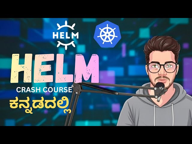 Helm Crash Course in Kannada | Create & Automate Helm Charts with GitHub Actions