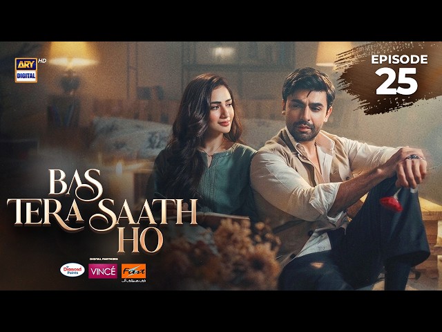 Bas Tera Saath Ho Episode 25 | 27 July 2026 | Farhan Saeed | Sana Javed | ENG SUB | ARY Digital