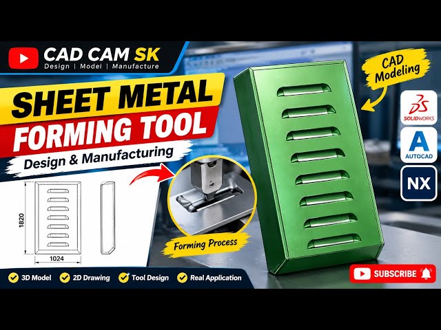 Sheet Metal Forming Tool Design | 3D Modeling & Manufacturing | CAD CAM SK