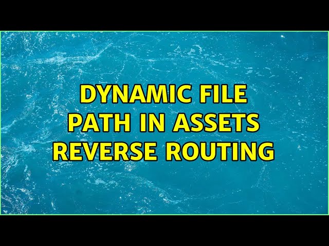 Dynamic file path in assets reverse routing