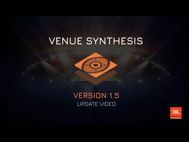JBL Venue Synthesis | Ver. 1.5 Update Overview | 3D Acoustic Simulation Software