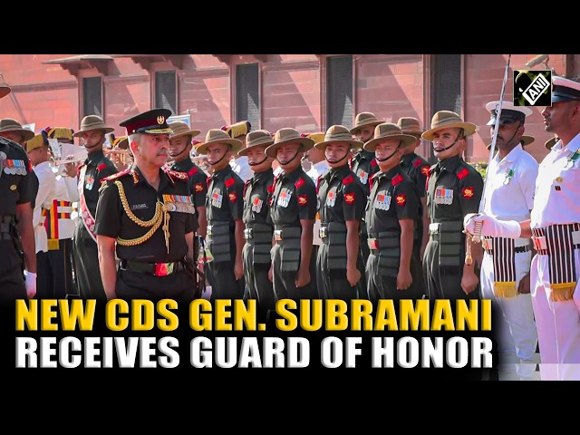 New CDS General NS Raja Subramani receives ceremonial guard of honor