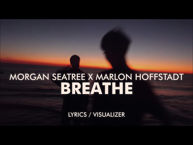 Breathe - Morgan Seatree & Marlon Hoffstadt Remix (Lyrics / Visualizer)