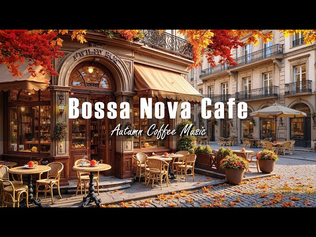 Romantic Outdoor Jazz at the Old Town Café Ambience | Autumn Bossa Nova & Relaxing Jazz for Work