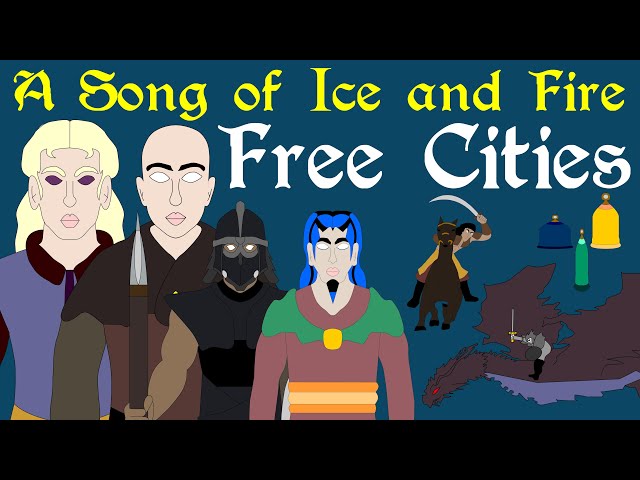A Song of Ice and Fire: History of the Free Cities | Complete