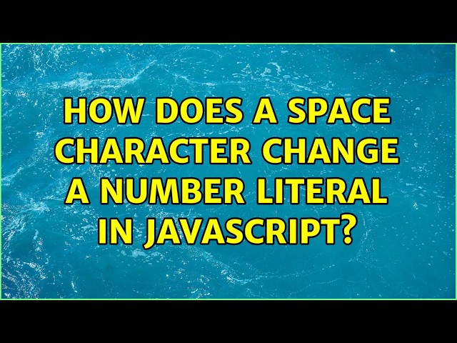 How does a space character change a number literal in JavaScript? (2 Solutions!!)
