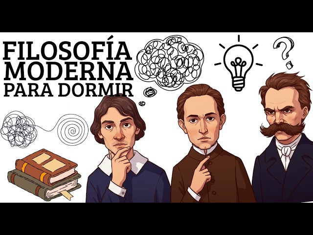 Toda la filosofía moderna explicada 🧩 (Descartes, Kant, Nietzsche y más)