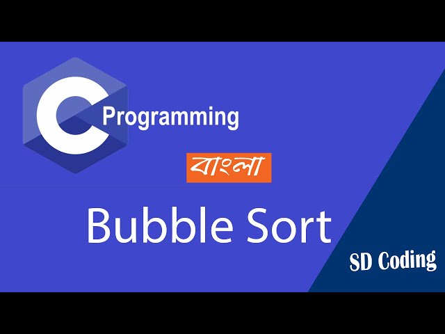 42.C Programming -Bubble Sort ( Bangla)