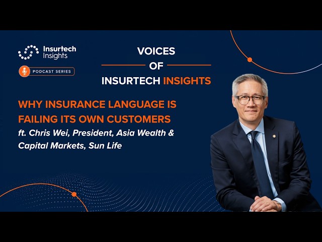 Why Insurance Language Is Failing Its Own Customers ft. Chris Wei, Sun Life