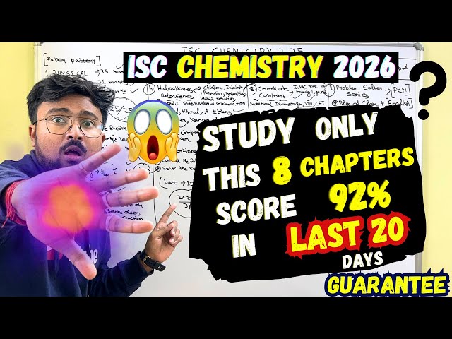 ISC CHEMISTRY 2026: Do these 8 Chapters score 92%🔥PHYSICAL😱ORGANIC😱Inorganic😱Last 20 days🔥GURANTEE✅