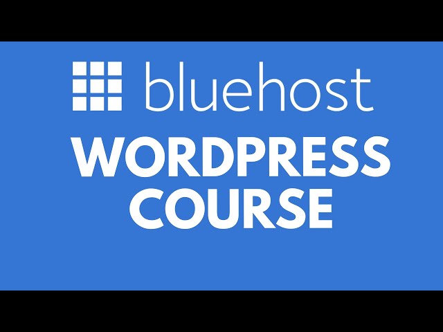 Bluehost WordPress Tutorial: The Complete Beginner’s Course