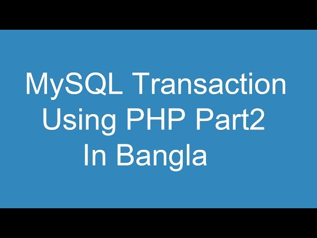 MySQL Transaction Using PHP Part2 In Bangla