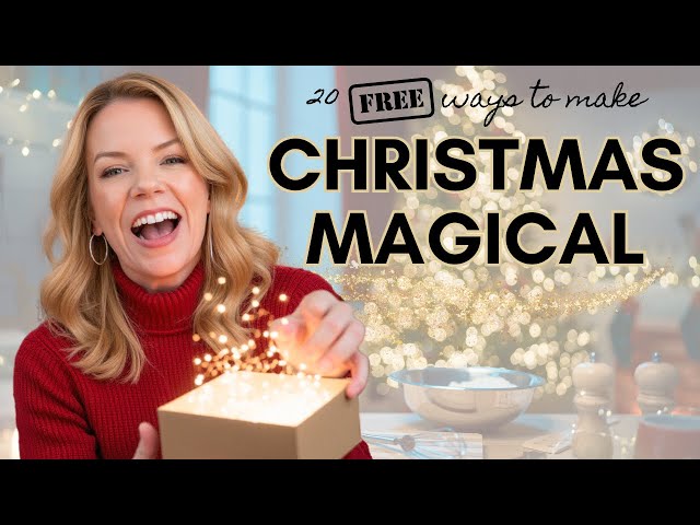 20 FREE Ways to Have the Most Magical Christmas Ever – Fun Ideas for the Whole Family!