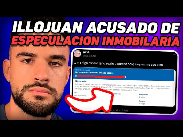 ILLOJUAN ¡ACUSADO de ESPECULACION INMOBILIARIA!