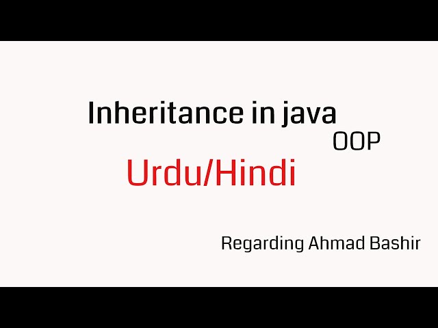 What is inheritance in Java OOP Urdu/Hindi Ahmad Bashir.