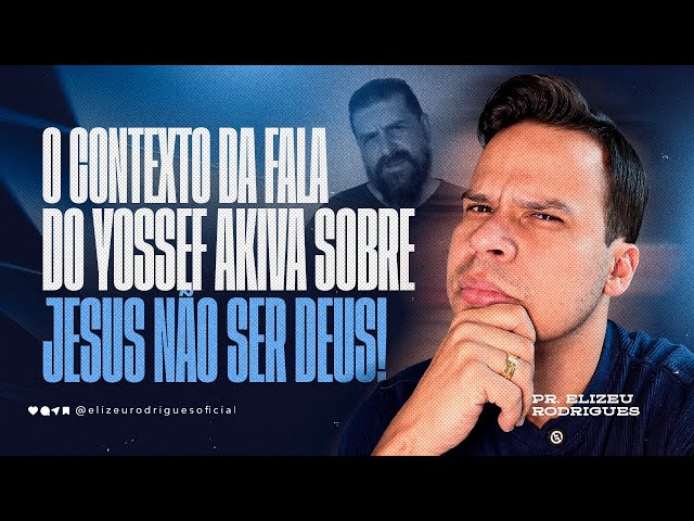 Why I Confronted Yossef Akiva's Statement | Pr. Elizeu Rodrigues