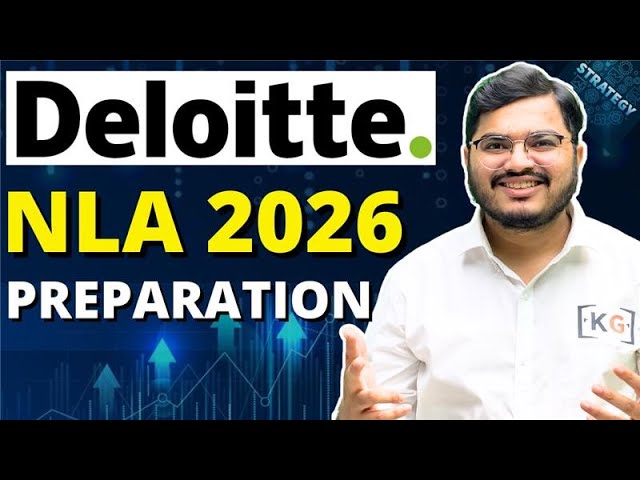 Everyone Is Preparing for Deloitte NLA 2026 WRONG 😨 Here’s the Correct Strategy!