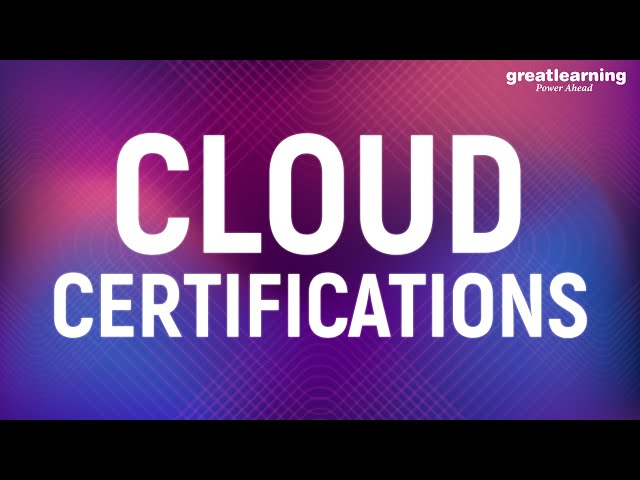 Cloud Certifications | AWS Certifications | Azure Certifications | Cloud Computing | Great Learning