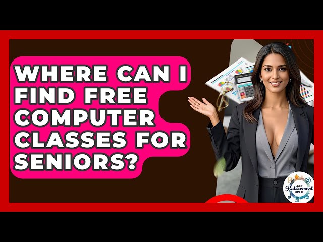 Where Can I Find Free Computer Classes For Seniors? - Get Retirement Help