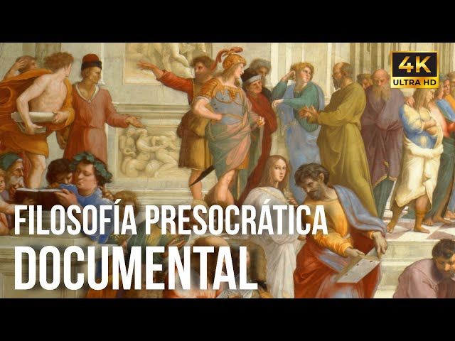 FILÓSOFOS PRESOCRÁTICOS | El Origen del Pensamiento y la Razón - DOCUMENTAL COMPLETO
