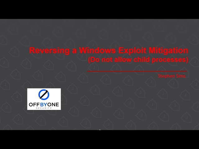 Reverse Engineering Windows Exploit Mitigations - Do Not Allow Child Proc