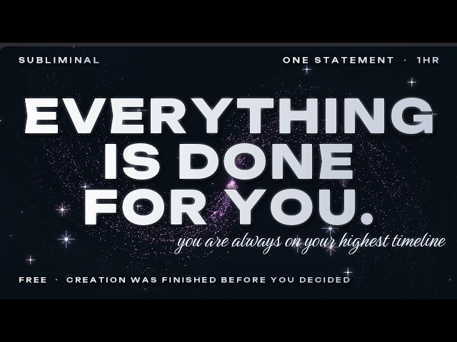 listen once — everything is done for you and you are always on your highest timeline