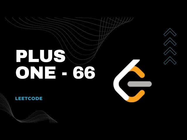 LeetCode 66 – Plus One | Step-by-Step Explanation
