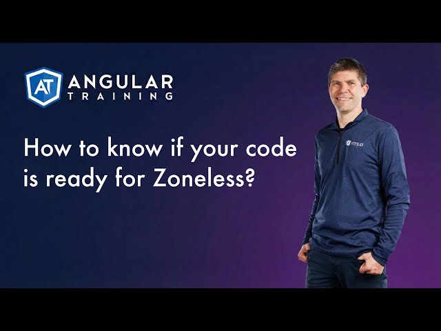 Get your Angular code ready for Zoneless