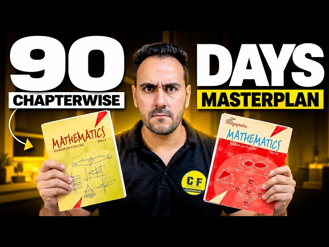 Class 12 Maths | 90 Days to Become a Board Topper | Complete Study Plan