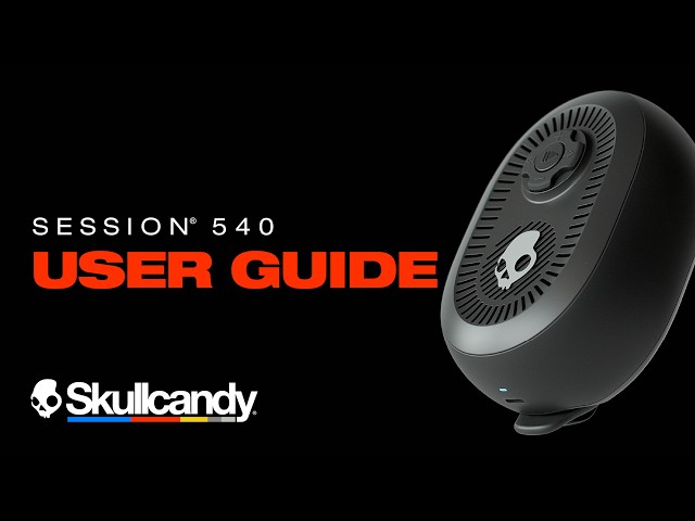 Session 540 | User Guide | Skullcandy