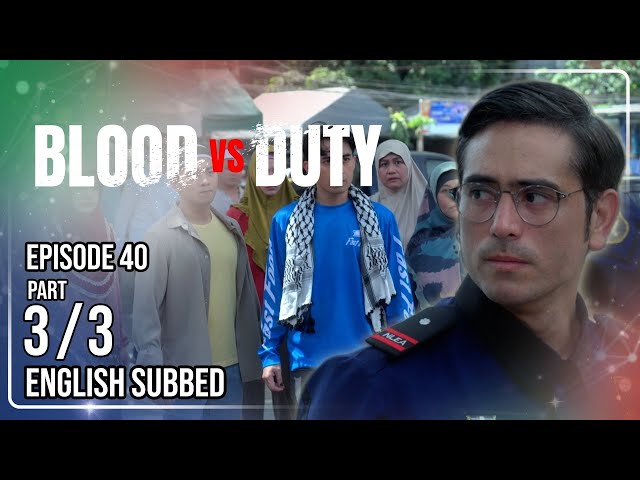 Blood vs Duty | Episode 40 (3/3) | May 29, 2026