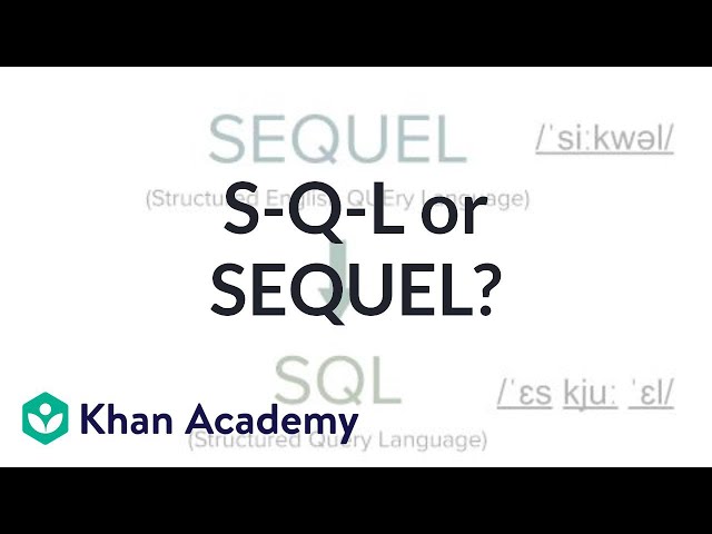 S-Q-L or SEQUEL? | Intro to SQL: Querying and managing data | Computer programming | Khan Academy