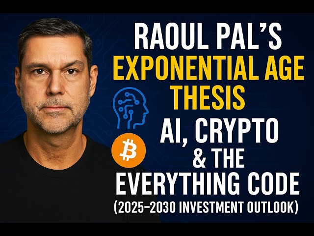 Raoul Pal’s Exponential Age Thesis: AI, Crypto & The Everything Code (2025–2030 Investment Outlook