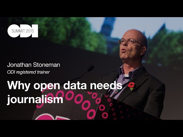 Why open data needs journalism: Jonathan Stoneman - ODI Summit 2015