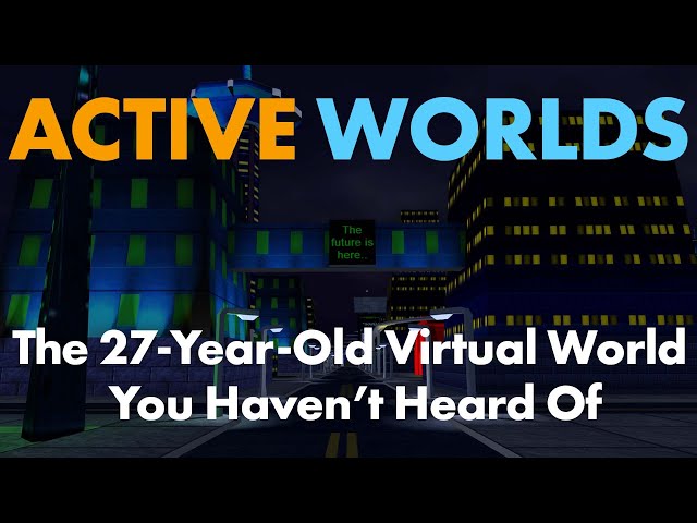 Active Worlds: The 27-Year-Old Virtual World You Haven't Heard Of