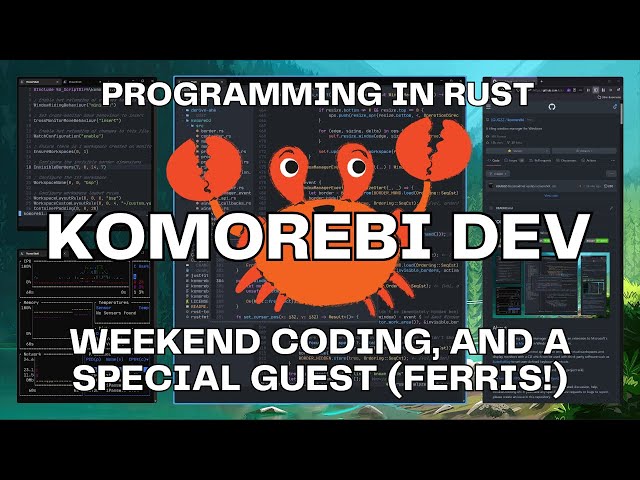 Weekend Coding, and a Special Guest (Ferris!) | Rust Programming🦀 | Komorebi | Windows 11 Tiling WM