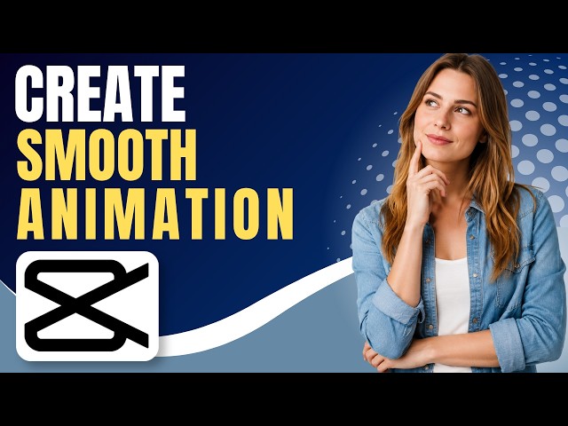 How to create smooth animations in Capcut (Easy Tutorial)