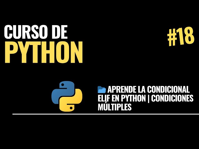 Video 18. 📂 Learn the ELIF Conditional in Python | Multiple Conditions